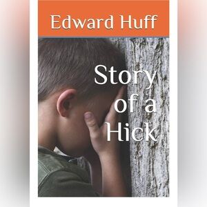 Story of a Hick Book by Edward Huff
